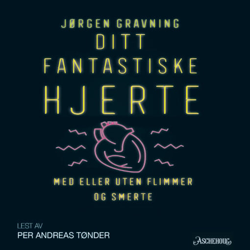 Lydbok - Ditt fantastiske hjerte : med eller uten flimmer og smerte-