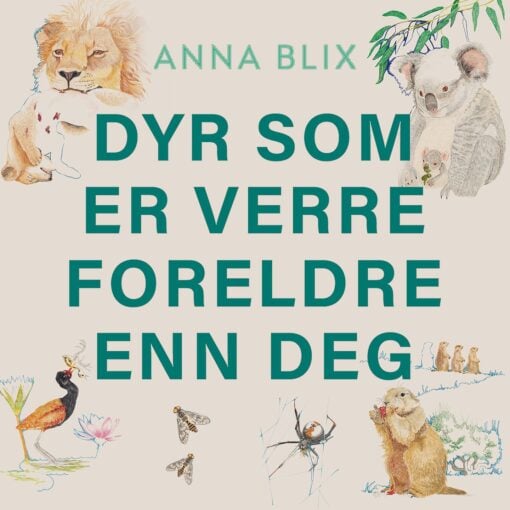 Lydbok - Dyr som er verre foreldre enn deg-