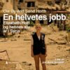 Lydbok - En helvetes jobb : Elizabeth Hoff og hennes sju år i Syria-