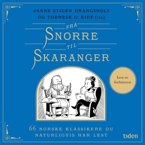 Lydbok - Fra Snorre til Skaranger : 66 norske klassikere du naturligvis har lest-