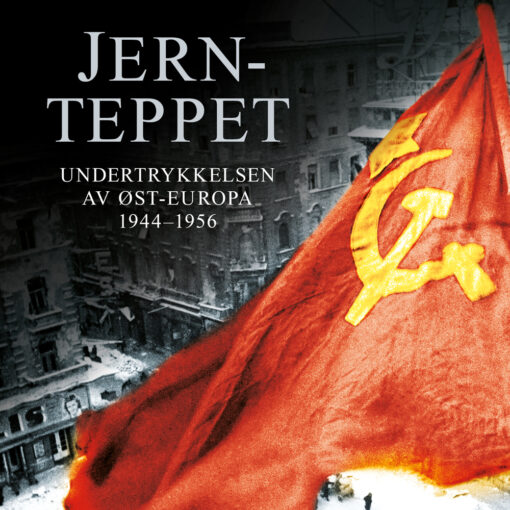 Lydbok - Jernteppet : undertrykkelsen av Øst-Europa 1944-1956-