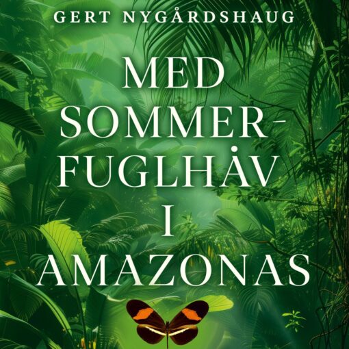 Lydbok - Med sommerfuglhåv i Amazonas-