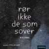 Lydbok - Rør ikke de som sover-