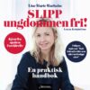 Lydbok - Slipp ungdommen fri! : en praktisk håndbok-