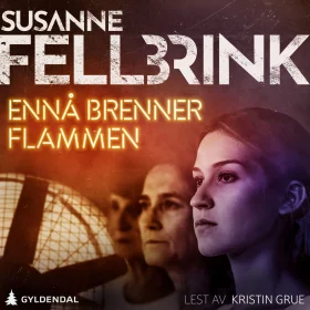 Susanne Fellbrink Ennå brenner flammen lydbok