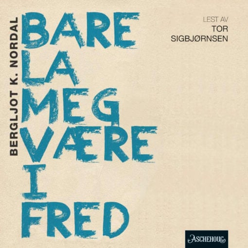 Lydbok - Bare la meg være i fred-