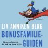 Lydbok - Bonusfamilieguiden : skap en hverdag der små og store trives-