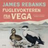 Lydbok - Fuglevokteren fra Vega-