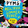 Lydbok - Pyms mislykka sommerferie-