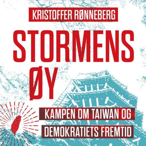 Lydbok - Stormens øy : kampen om Taiwan og demokratiets fremtid-