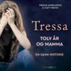 Lydbok - Tressa : tolv år og mamma-