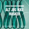 Lydbok - Alt jeg ikke husker-