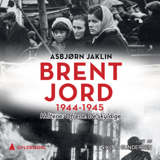 Lydbok - Brent jord : 1944-1945 : heltene