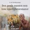 Lydbok - Den gamle mannen som leste kjærlighetsromaner-