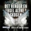 Lydbok - Det henger en engel alene i skogen-