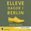 Lydbok - Elleve dager i Berlin-