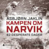 Lydbok - Kampen om Narvik : 62 desperate dager-