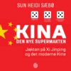 Lydbok - Kina : den nye supermakten : jakten på Xi Jinping og det moderne Kina-