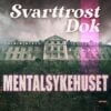 Lydbok - Mentalsykehuset (3:3) Et siste overgrep-