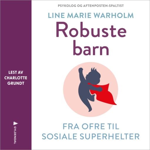 Lydbok - Robuste barn : fra ofre til sosiale superhelter-