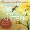 Lydbok - Sensitiv og sterk! : la det bli din styrke-